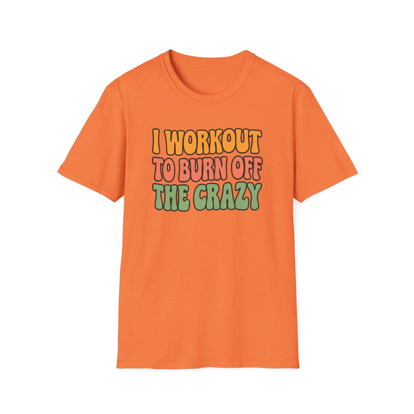 Grit Forge Athletics - "I Workout to Burn Off the Crazy" Workout T-Shirt for Gym Lovers