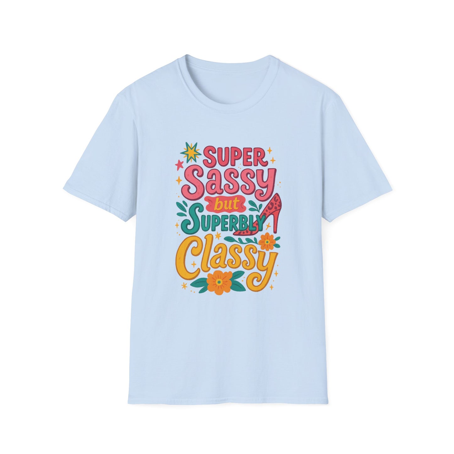 "Super Sassy, but Superbly Classy" Softstyle Tee-Shirt