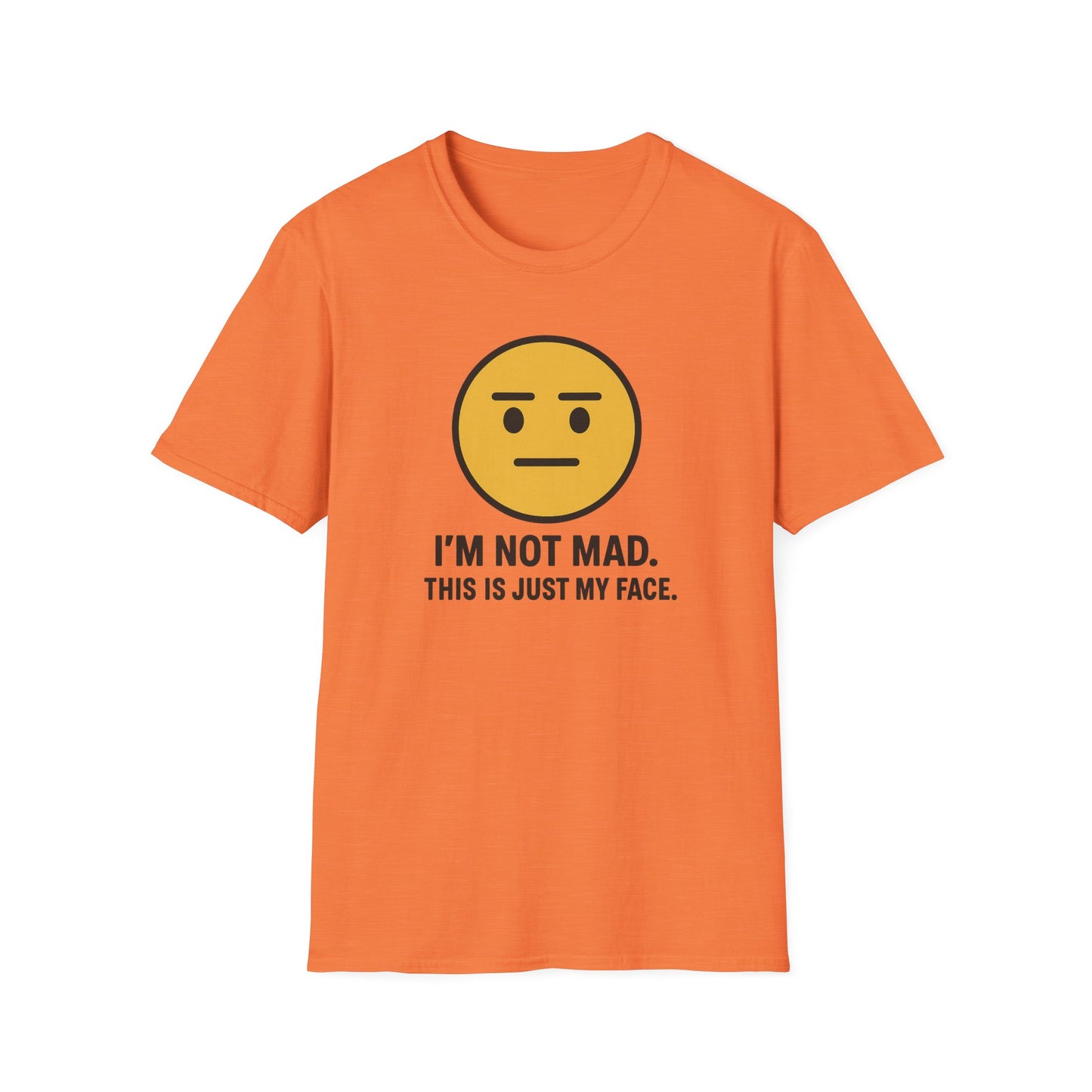 "I’m Not Mad, This is Just My Face" Humorous Tee Shirt