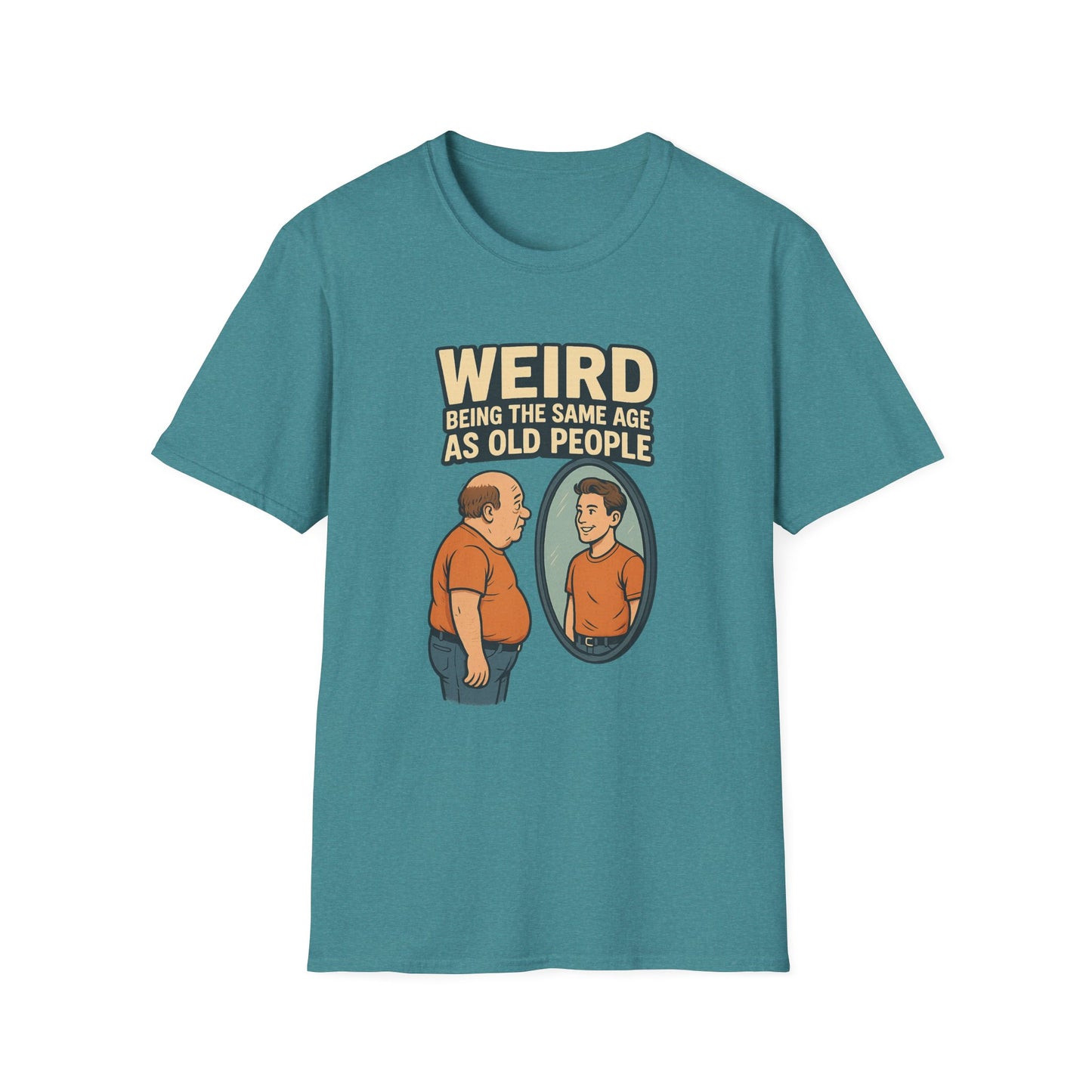 "Weird Being the Same Age as Old People", Funny Aging Humor Men's' Tee-Shirt