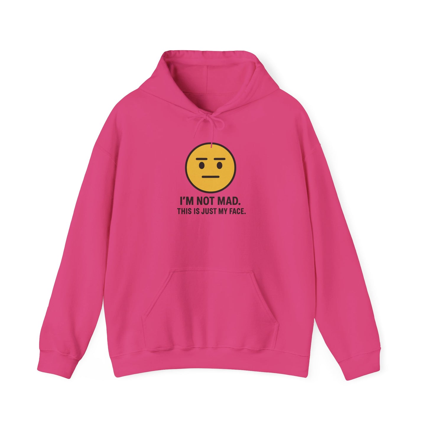 "I'm Not Mad, That's Just My Face" Humorous Hooded Sweatshirt