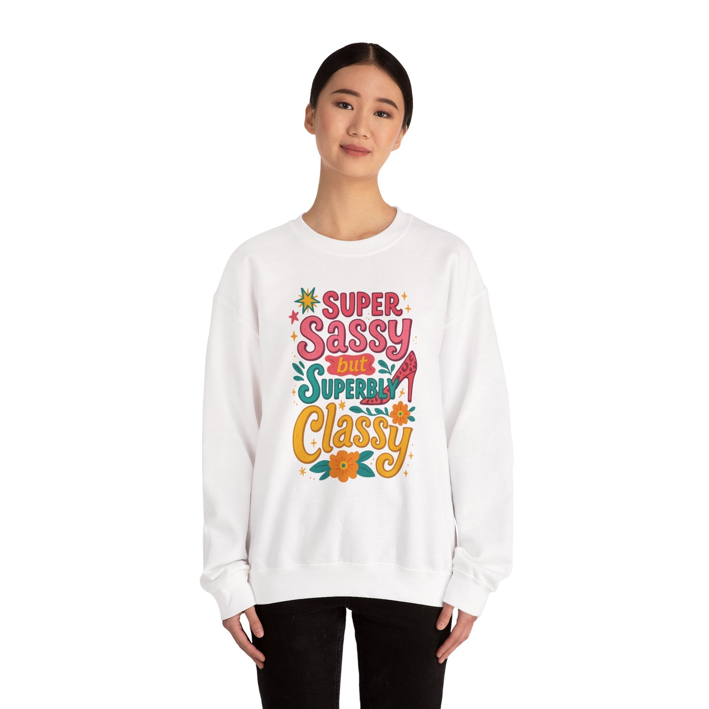 "Super Sassy, but Superbly Classy" Cozy Crewneck Sweatshirt