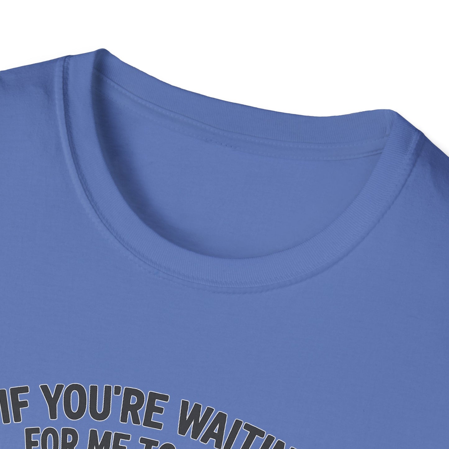 "If You're Waiting for Me to Care, Grab a Snack" Snarky Graphic-Tee