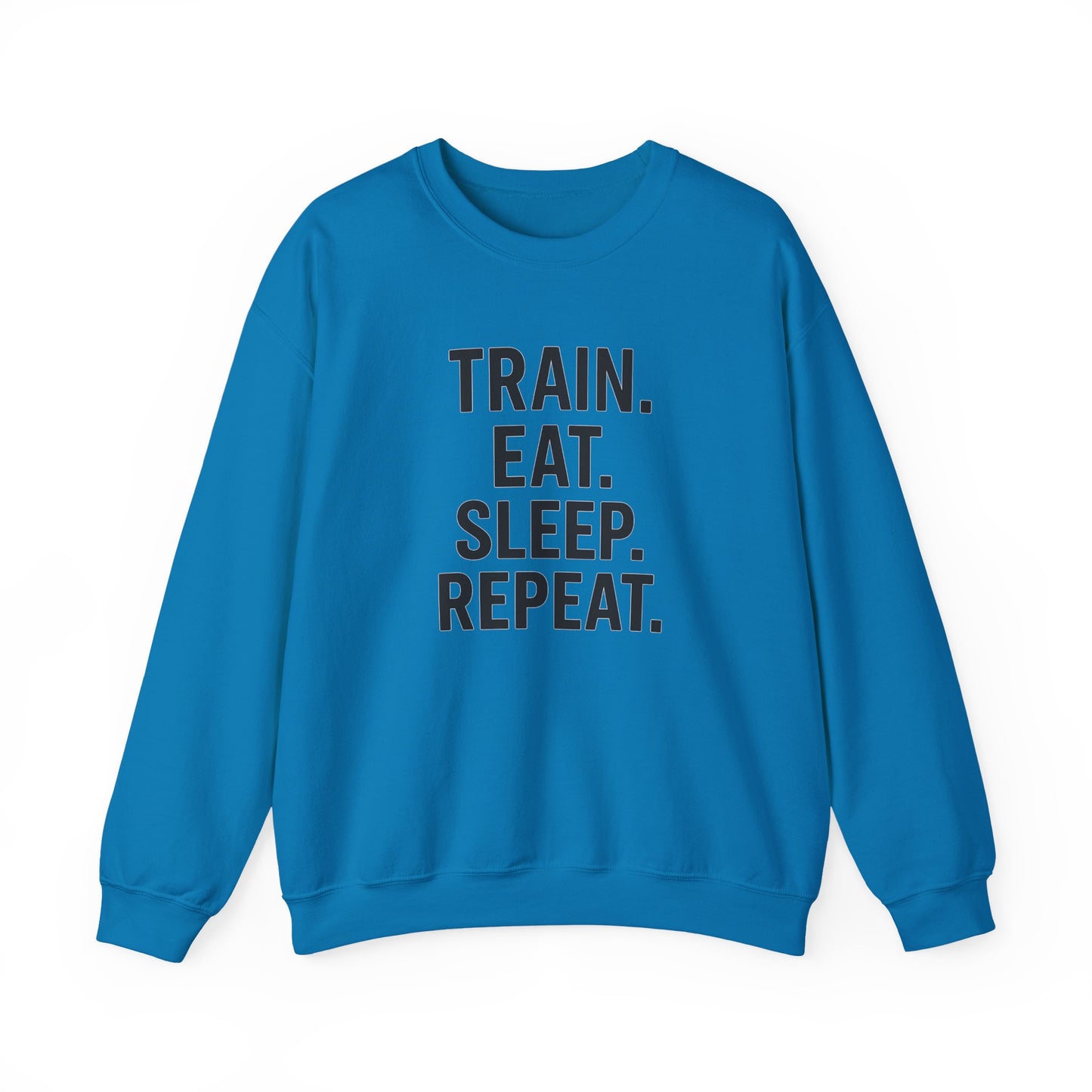 Grit Forge Athletics - "Train. Eat. Sleep. Repeat." Motivational Crewneck Sweatshirt