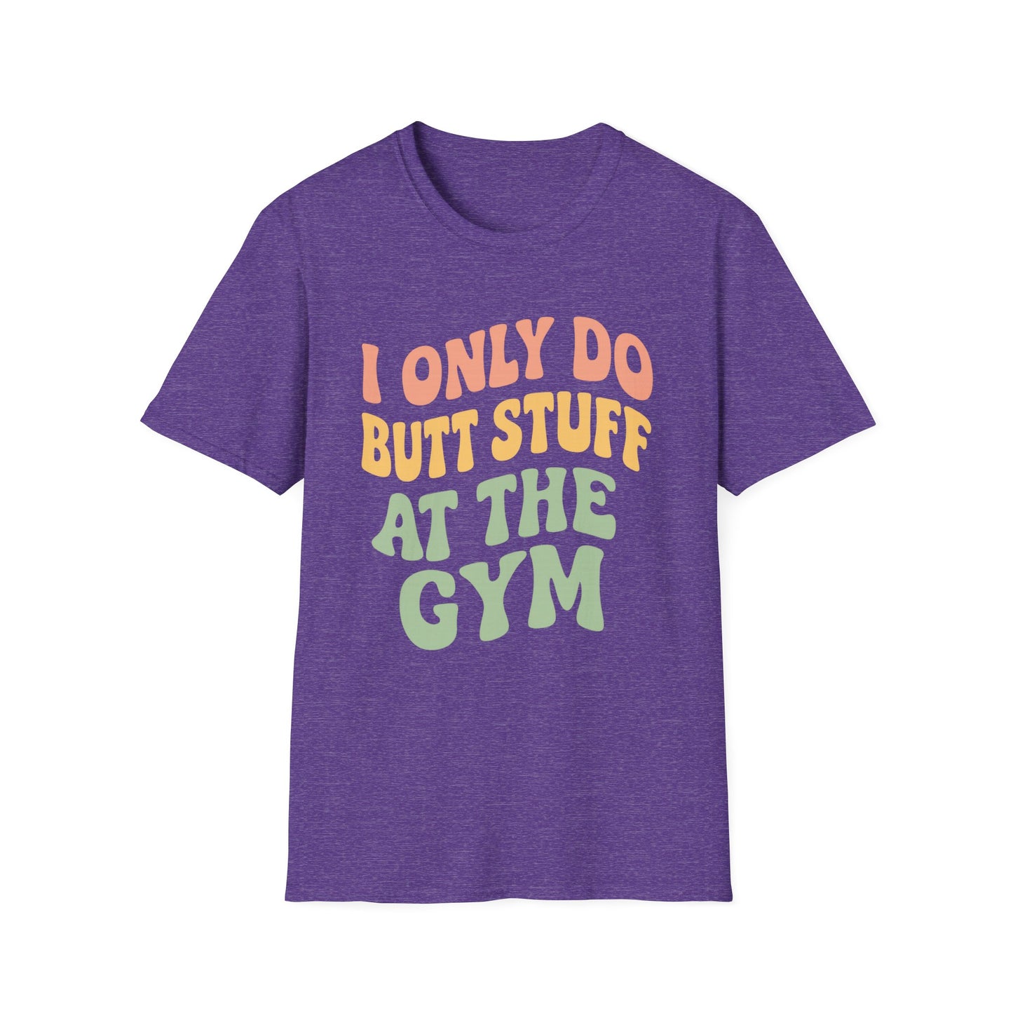 Grit Forge Athletics - "I Only Do Butt Stuff at the Gym" Humorous Women's T-Shirt for Gym Lovers