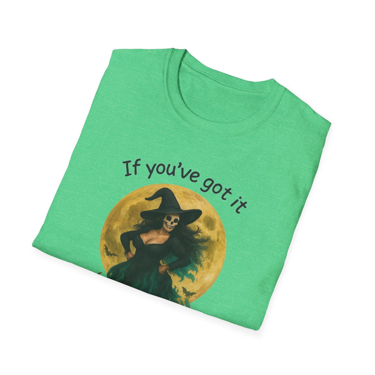 Halloween Witch Graphic Tee-Shirt, "If You've Got it, Haunt It"
