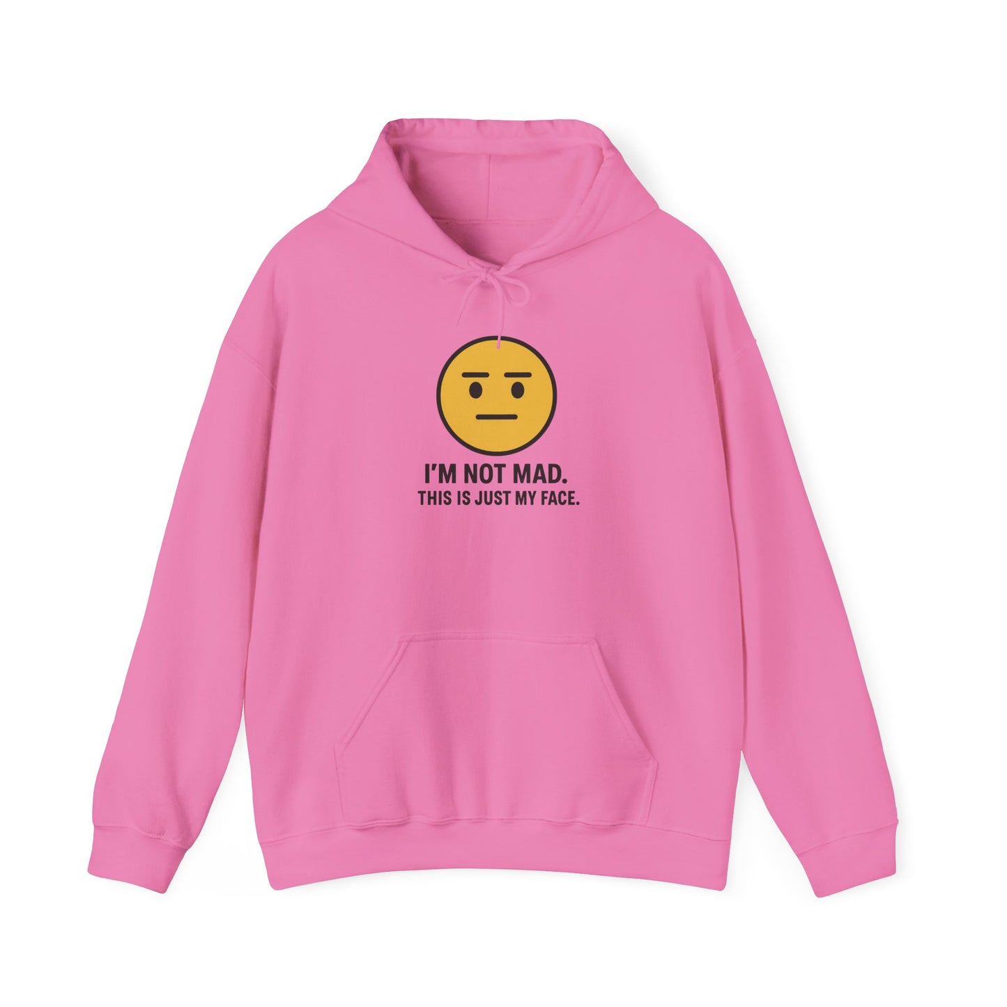 "I'm Not Mad, That's Just My Face" Humorous Hooded Sweatshirt