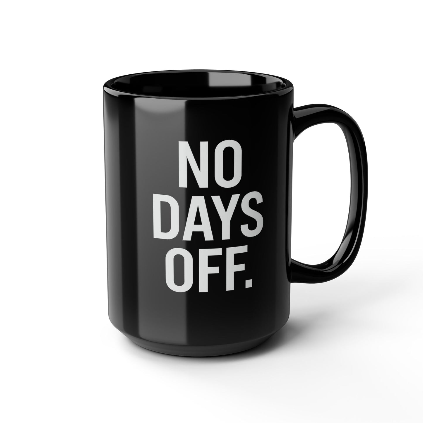 Motivational Coffee Mug - No Days Off, Gym Gift, Office Decor, Fitness Enthusiast, Daily Motivation