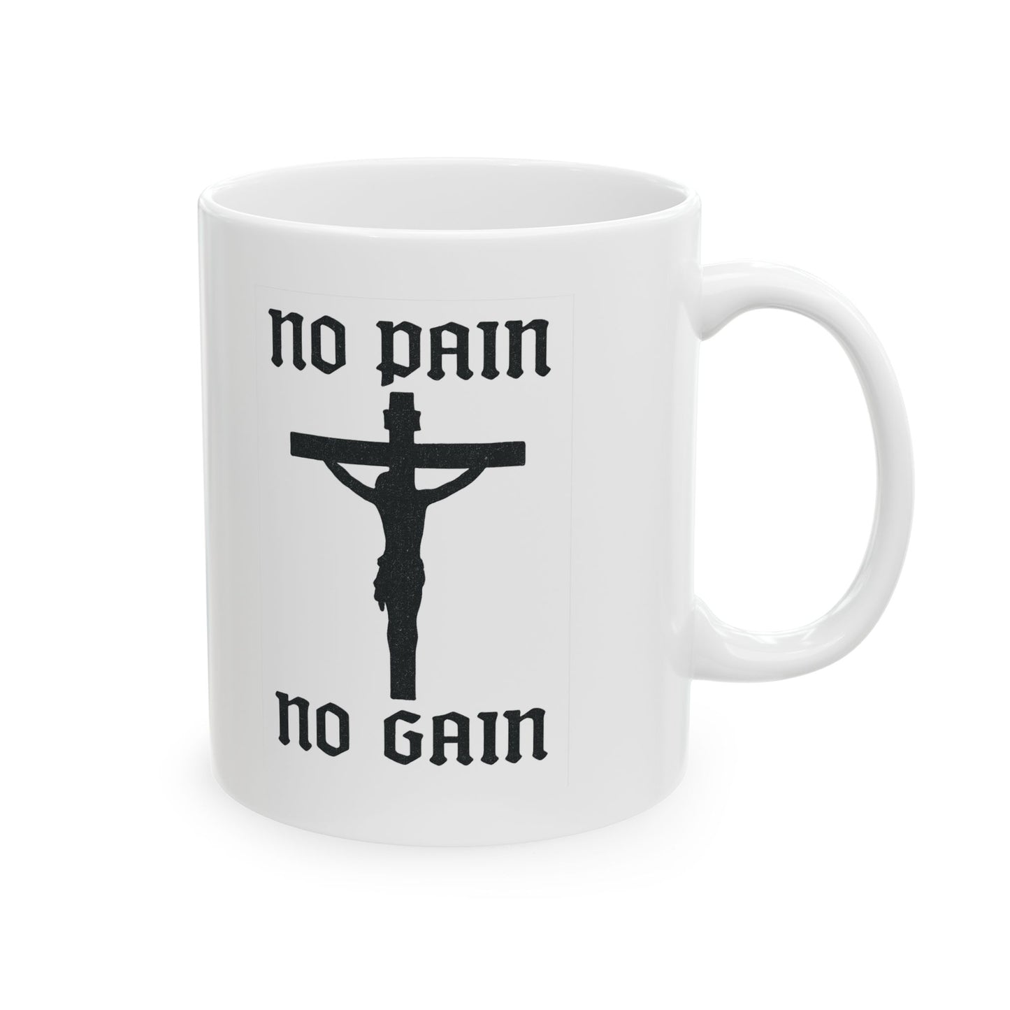 No Pain, No Gain Christian Coffee Mug - His Pain Freed Us