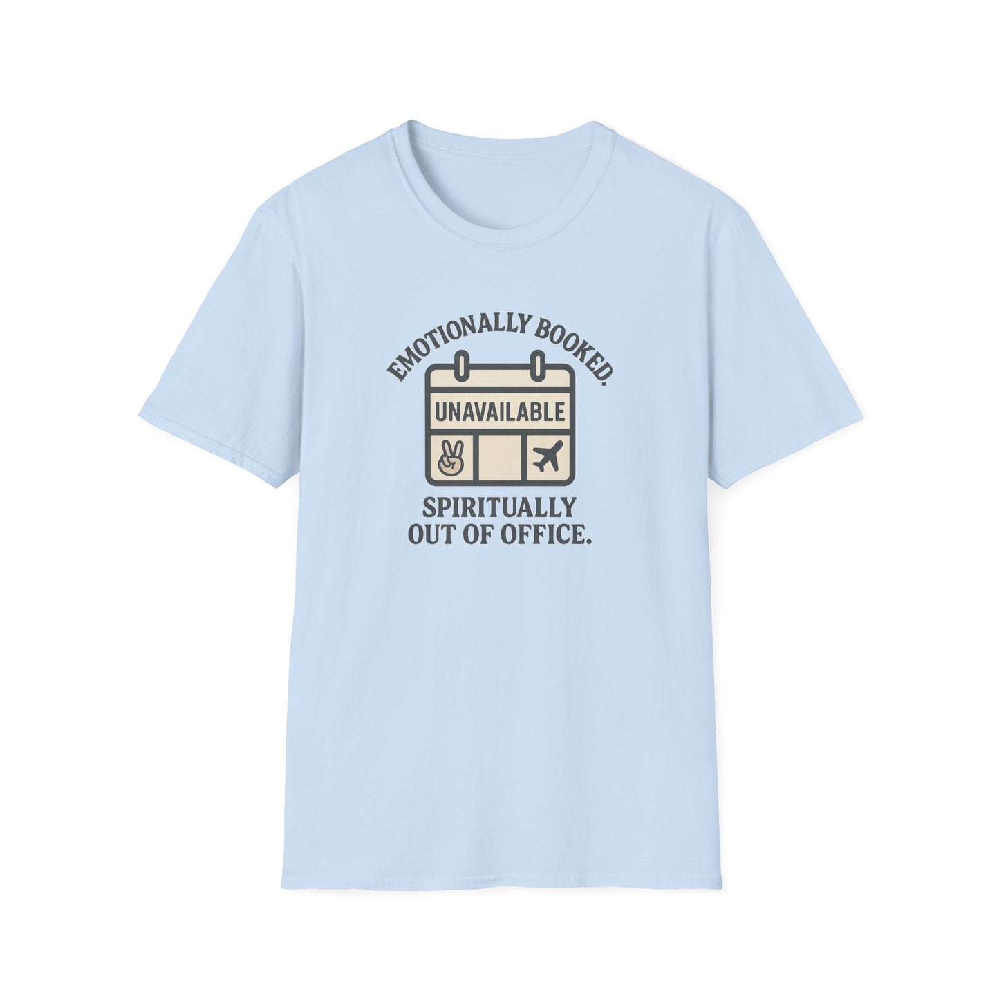 "Emotionally Booked Spiritually Unavailable" Playful T-Shirt