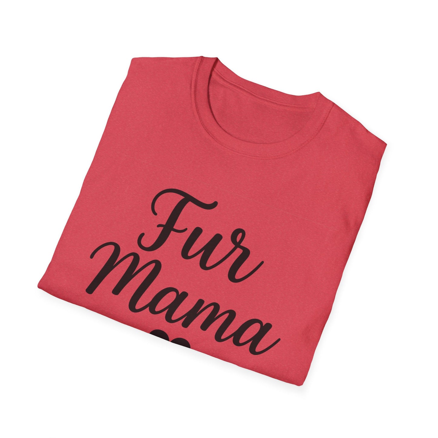 Fur Mama Softstyle Pet Lovers' Casual Tee-Shirt