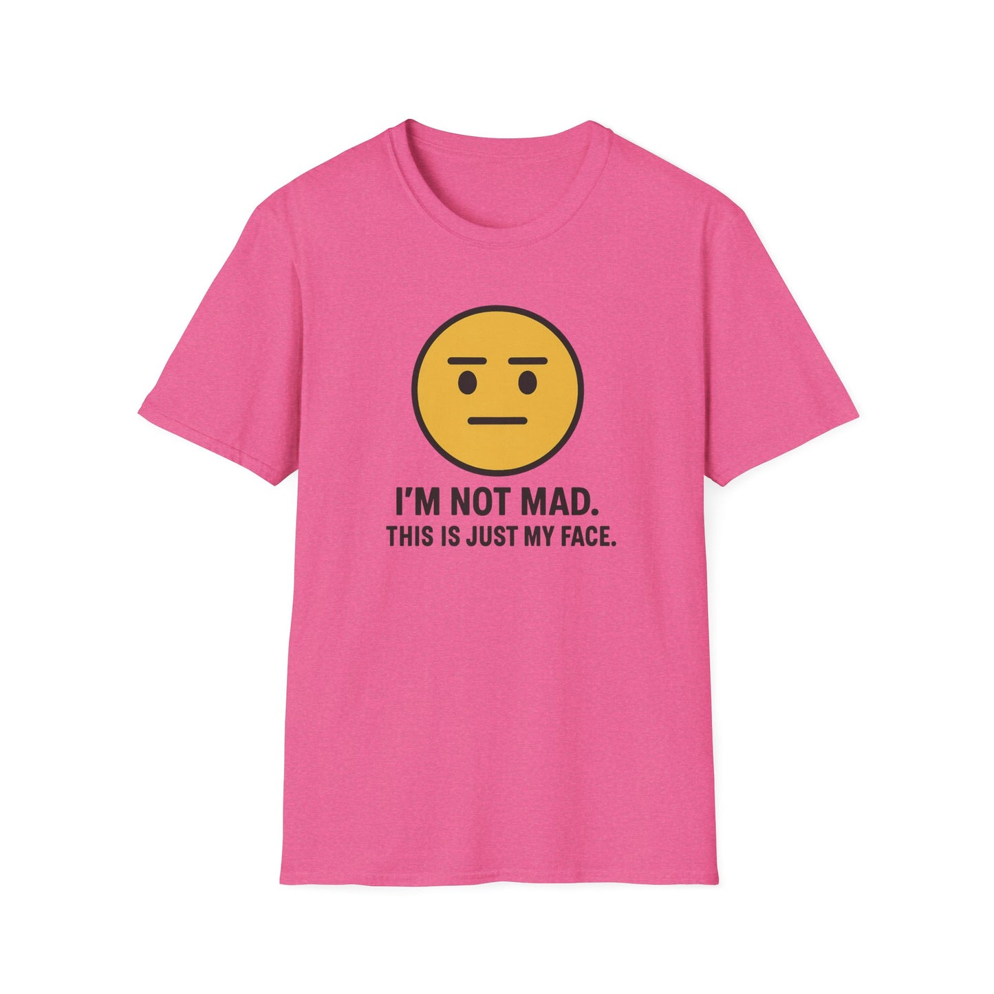 "I’m Not Mad, This is Just My Face" Humorous Tee Shirt